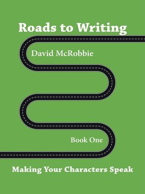 cover image of Roads to Writing 1. Making Your Characters Speak